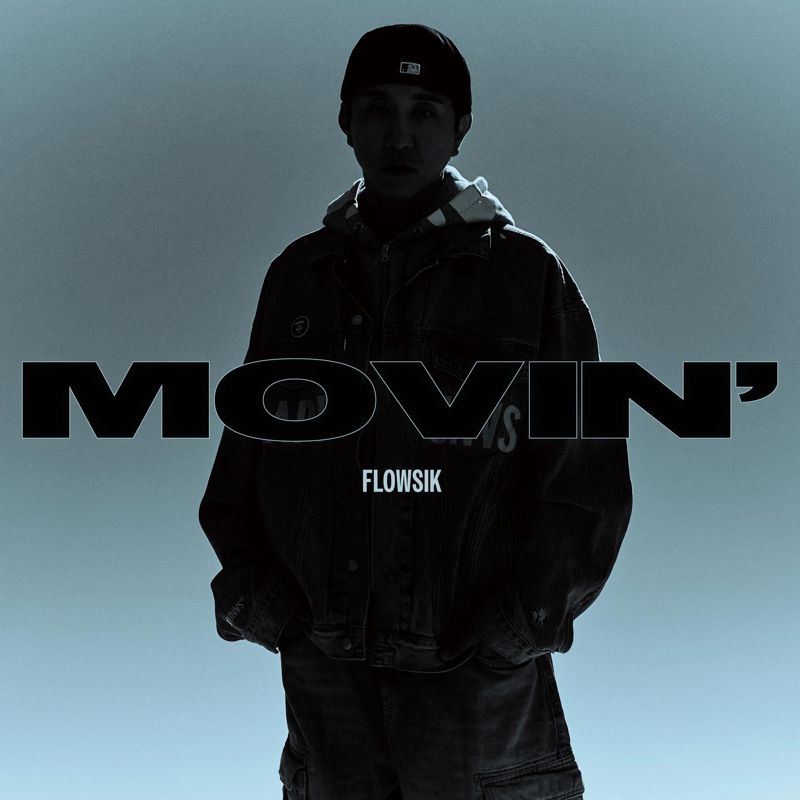 플로우식 (Flowsik) - Movin' (Single) (Explicit Ver.)