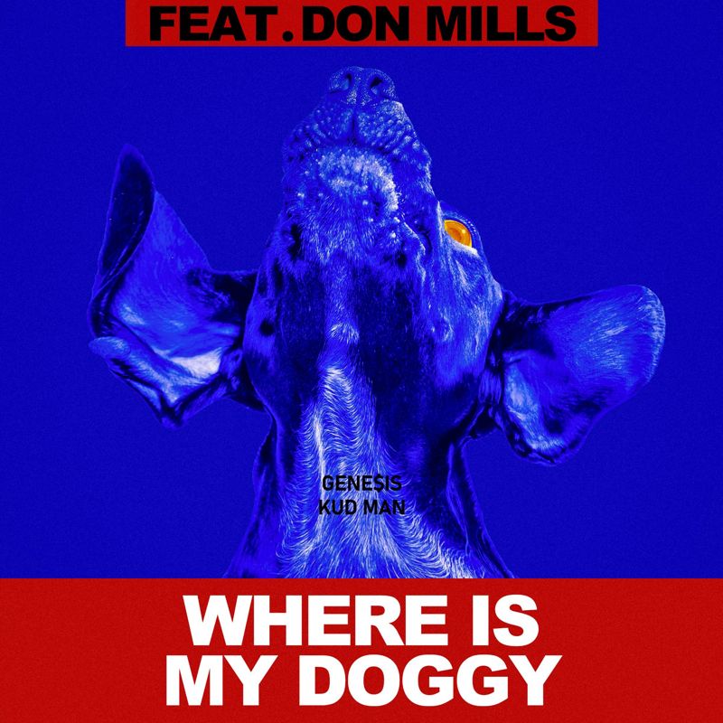 GENE$IS, KUD MAN - WHERE IS MY DOGGY (Feat.DON MILLS)