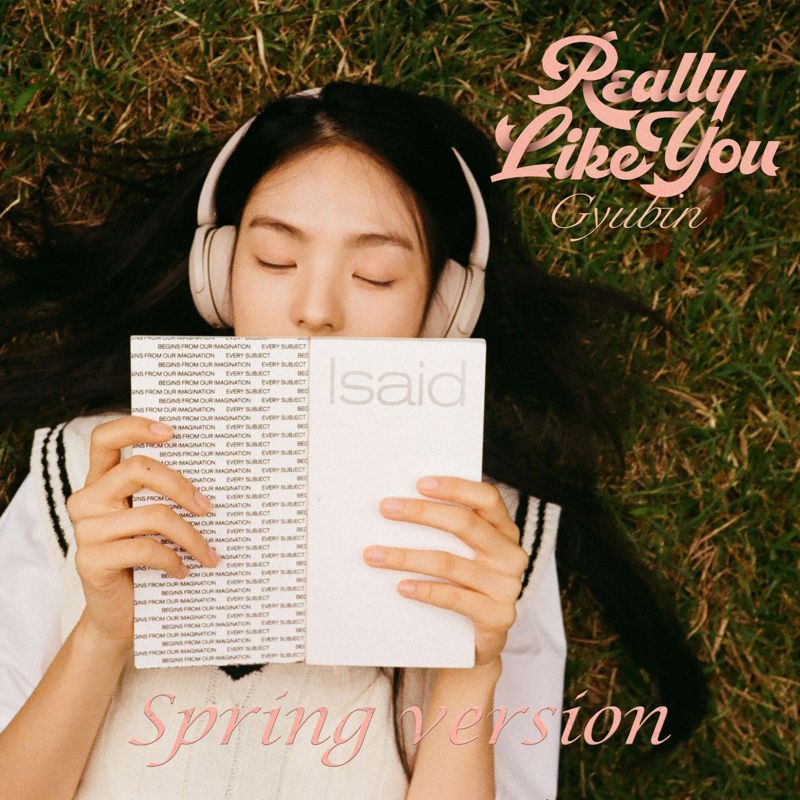 규빈 - Really Like You (Spring Version)